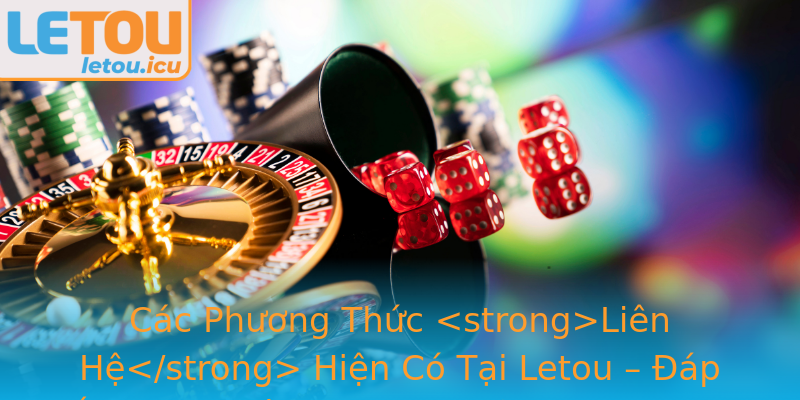 Khám Phá Cách Hack Nổ Hũ Hiệu Quả Nhất Tại Letou - Bí Quyết Gia Tăng Thắng Lớn Đúng Cách 2 Cac Phuong Thuc Stronglien Hestrong Hien Co Tai Letou Ap Ung Nhu Cau A Dang Cua Nguoi Choi