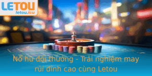 No Hu Oi Thuong Trai Nghiem May Rui Inh Cao Cung Letou