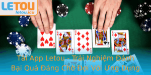 Tai App Letou Trai Nghiem Anh Bai Qua Ang Cho Oi Voi Ung Dung Sieu Tien Loi Tu Letou